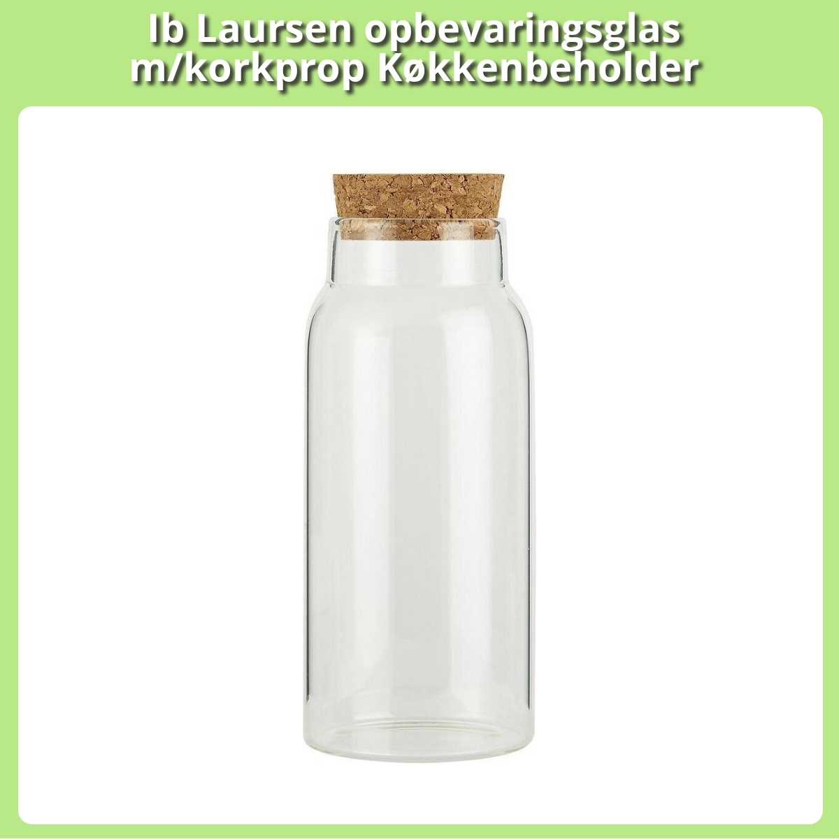 Anmeldelse af Ib Laursen opbevaringsglas m/korkprop Køkkenbeholder