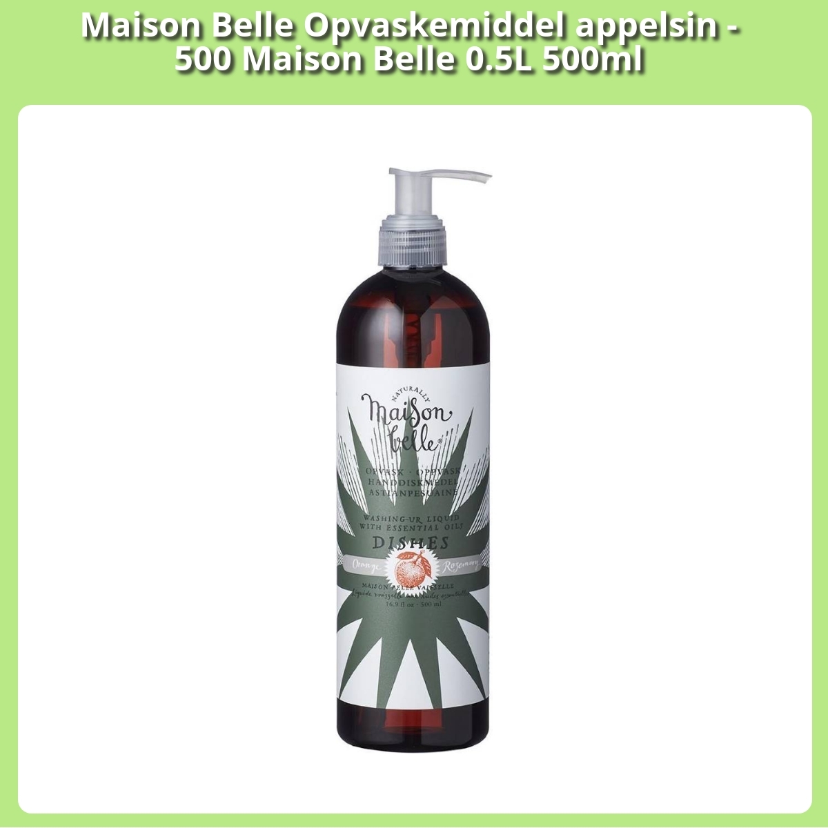 Anmeldelse af Maison Belle Opvaskemiddel appelsin - 500 Maison Belle 0.5L 500ml