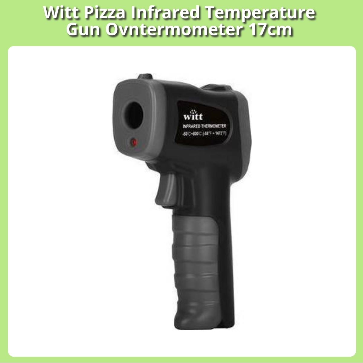 Anmeldelse af Witt Pizza Infrared Temperature Gun Ovntermometer 17cm