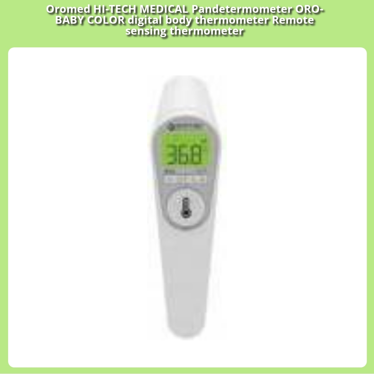 Anmeldelse af Oromed HI-TECH MEDICAL Pandetermometer ORO-BABY COLOR digital body thermometer Remote sensing thermometer