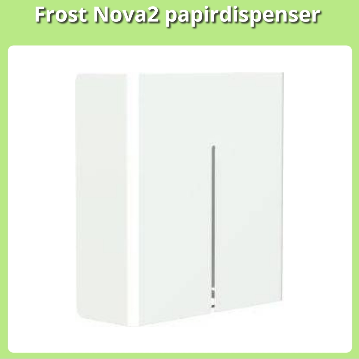 Anmeldelse af Frost Nova2 papirdispenser