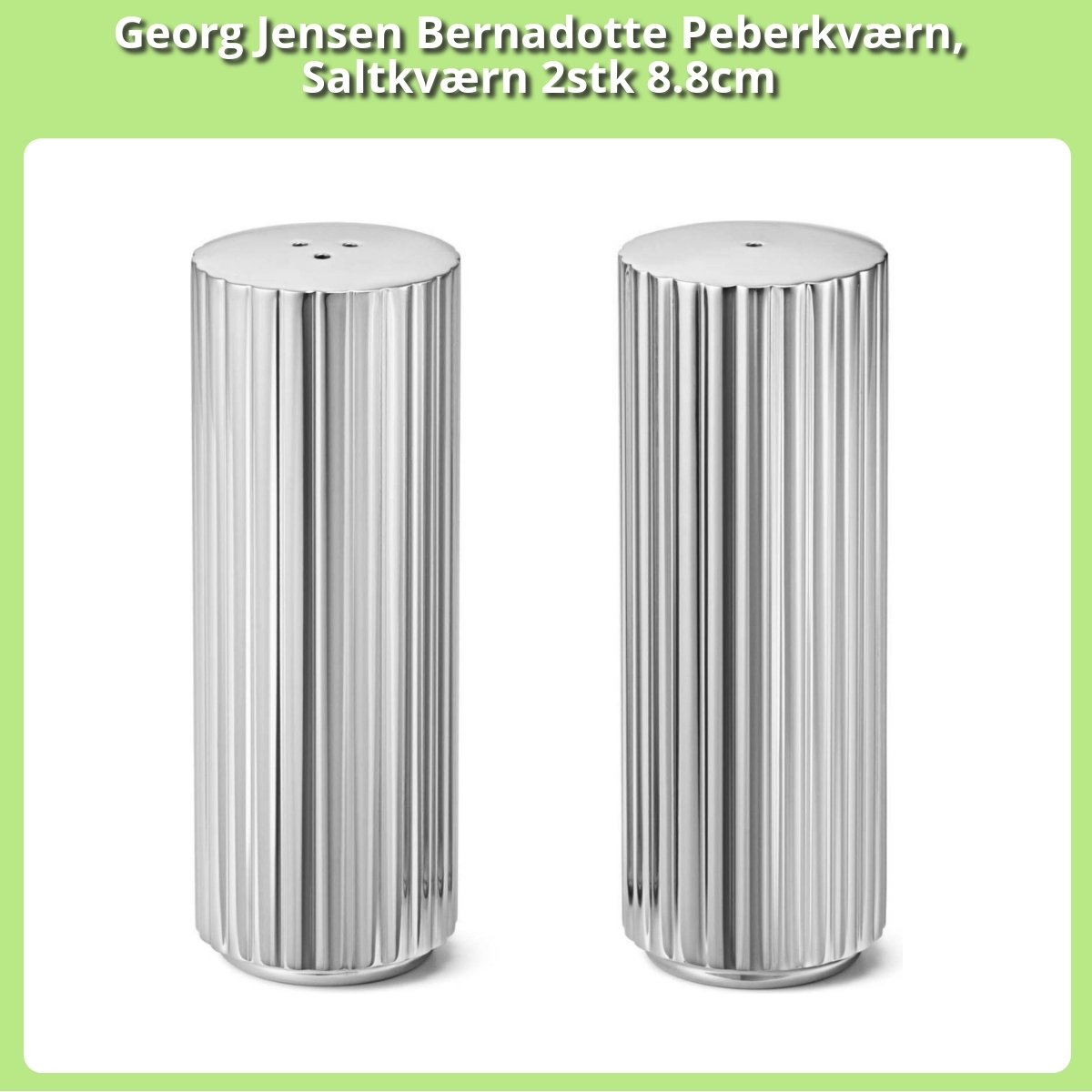 Anmeldelse af Georg Jensen Bernadotte Peberkværn, Saltkværn 2stk 8.8cm