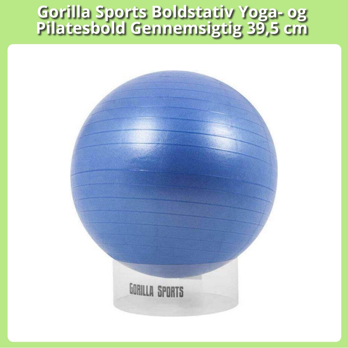 Anmeldelse af Gorilla Sports Boldstativ Yoga- og Pilatesbold Gennemsigtig 39,5 cm