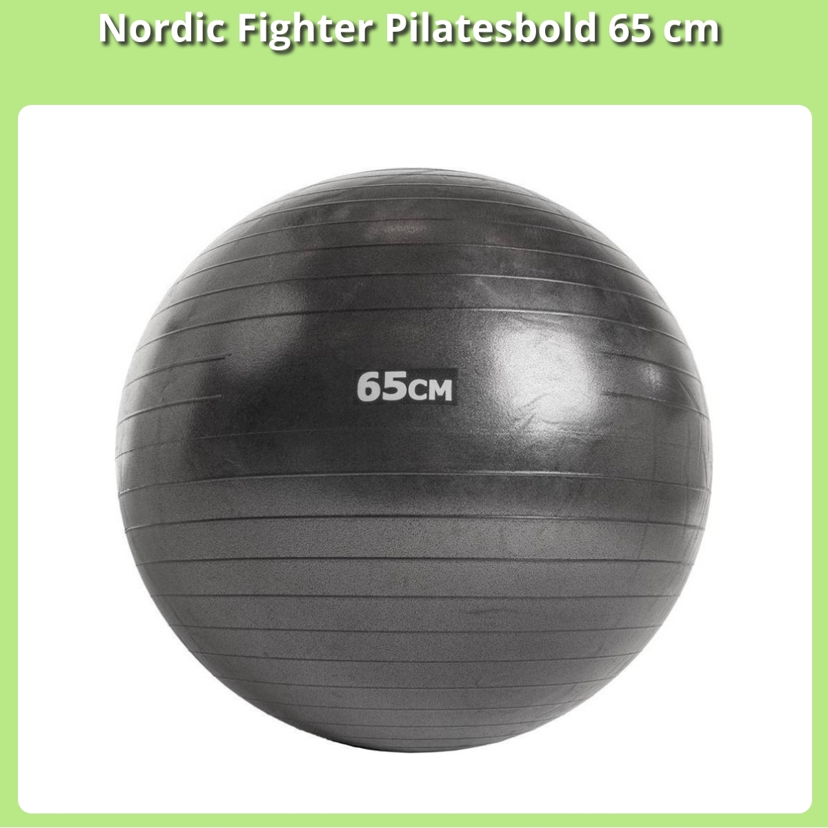 Anmeldelse af Nordic Fighter Pilatesbold 65 cm