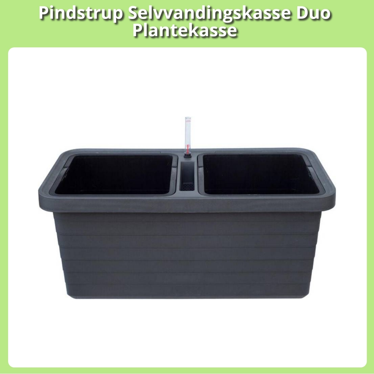 Anmeldelse af Pindstrup Selvvandingskasse Duo Plantekasse