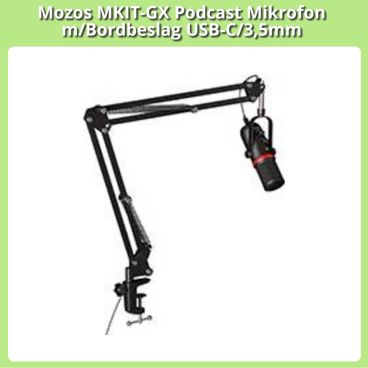 Anmeldelse af Mozos MKIT-GX Podcast Mikrofon m/Bordbeslag USB-C/3,5mm