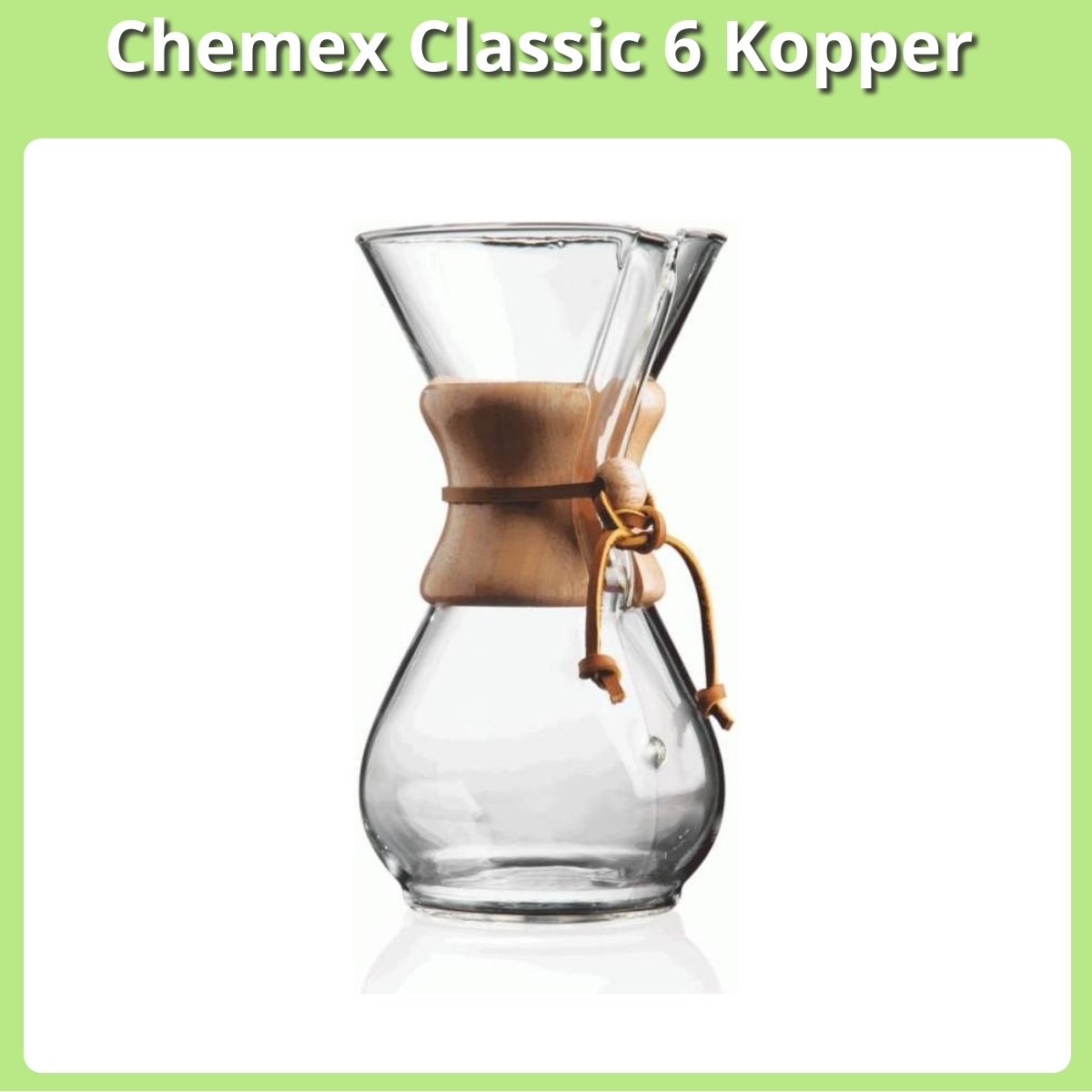 Anmeldelse af Chemex Classic 6 Kopper