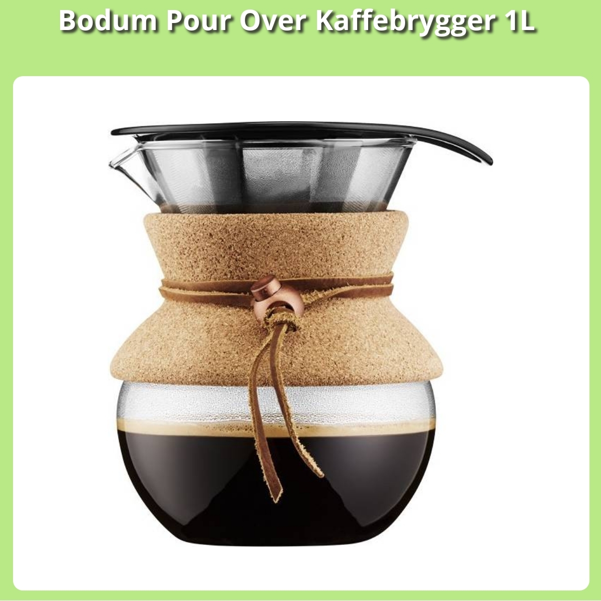 Anmeldelse af Bodum Pour Over Kaffebrygger 1L
