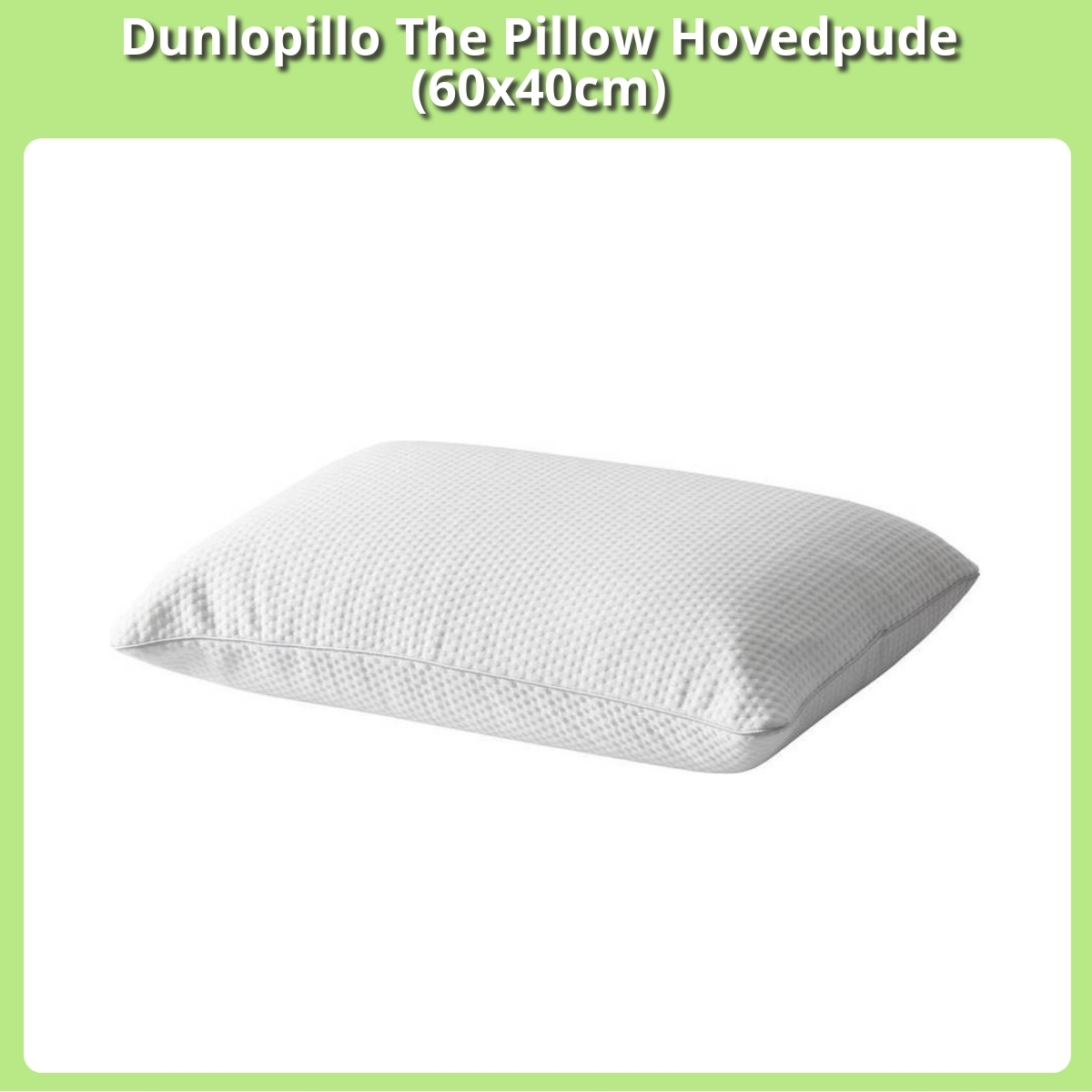 Anmeldelse af Dunlopillo The Pillow Hovedpude (60x40cm)