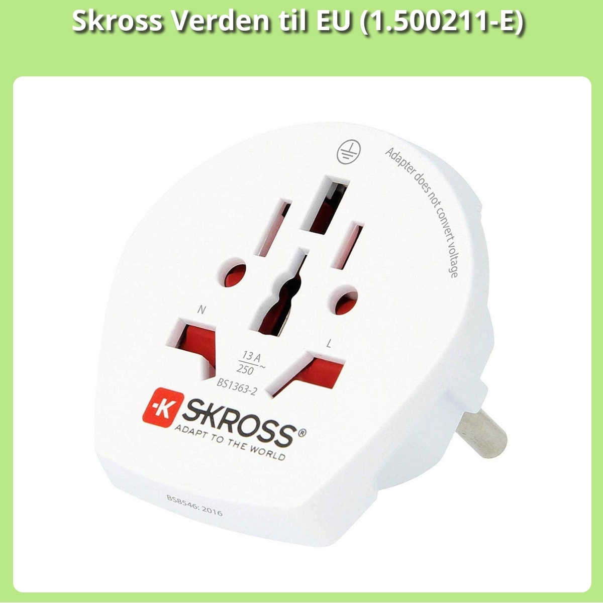 Anmeldelse af Skross Verden til EU (1.500211-E)