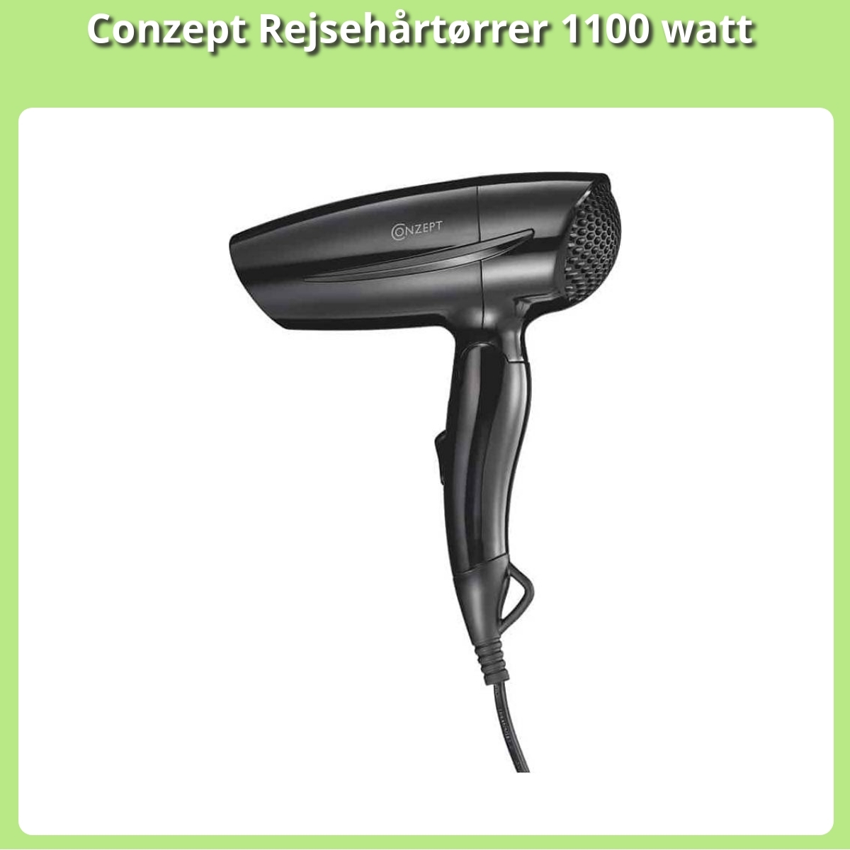 Anmeldelse af Conzept Rejsehårtørrer 1100 watt