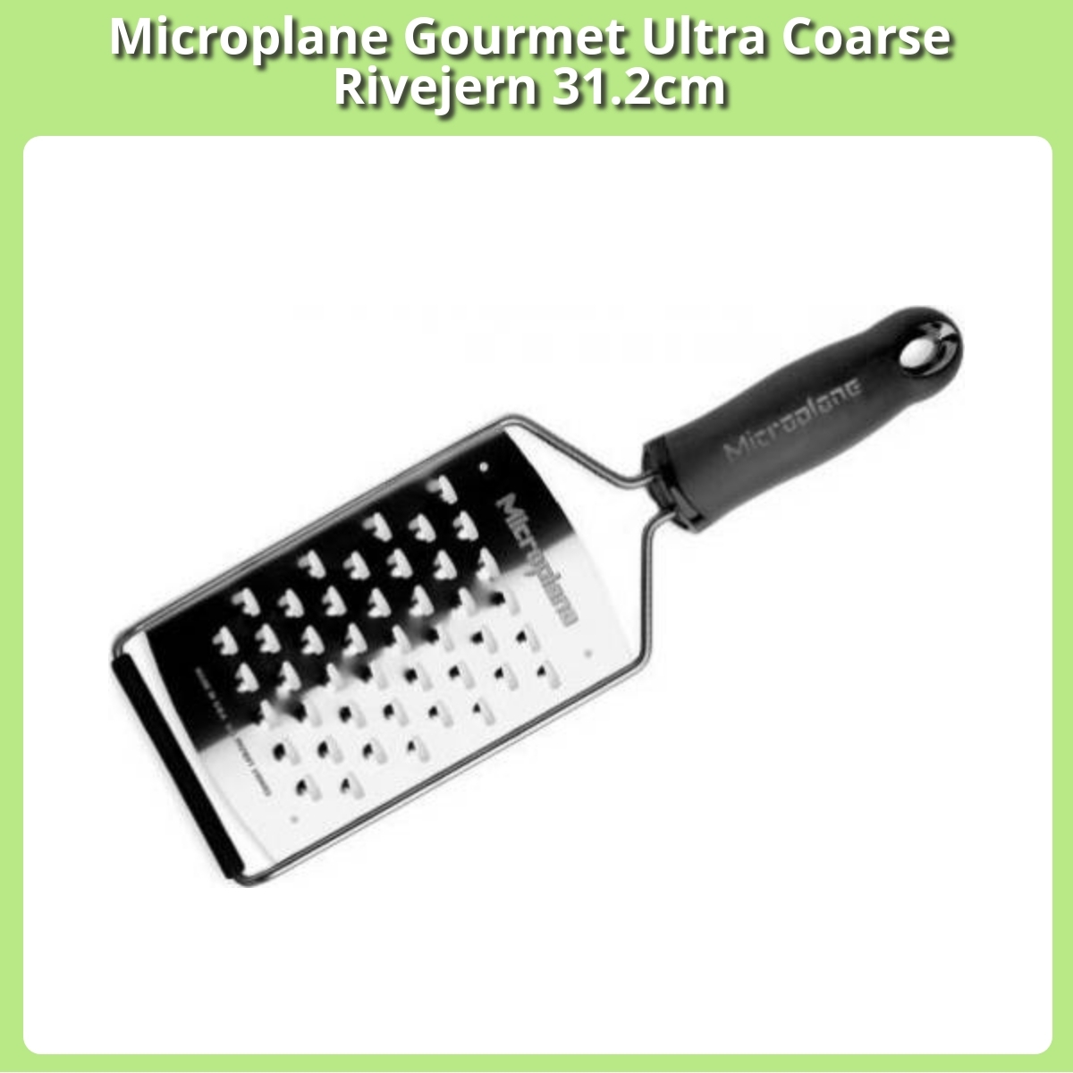 Anmeldelse af Microplane Gourmet Ultra Coarse Rivejern 31.2cm