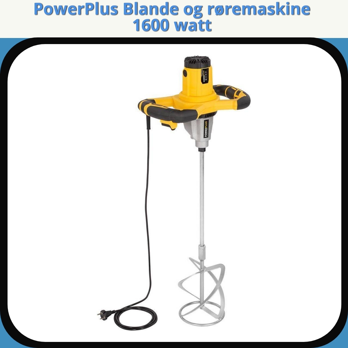 Anmeldelse af PowerPlus Blande og røremaskine 1600 watt