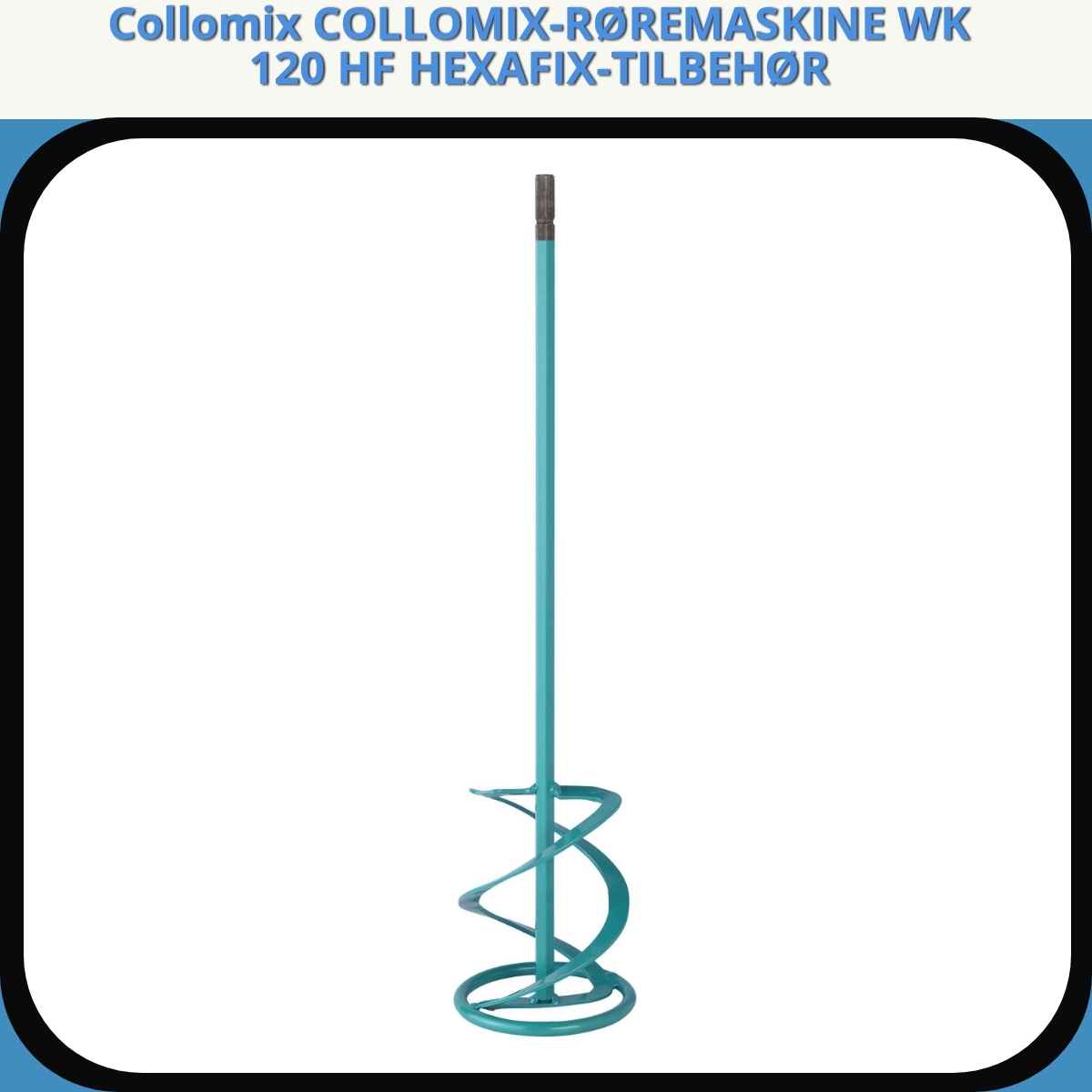 Anmeldelse af Collomix COLLOMIX-RØREMASKINE WK 120 HF HEXAFIX-TILBEHØR