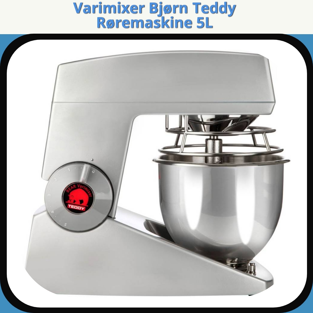 Anmeldelse af Varimixer Bjørn Teddy Røremaskine 5L