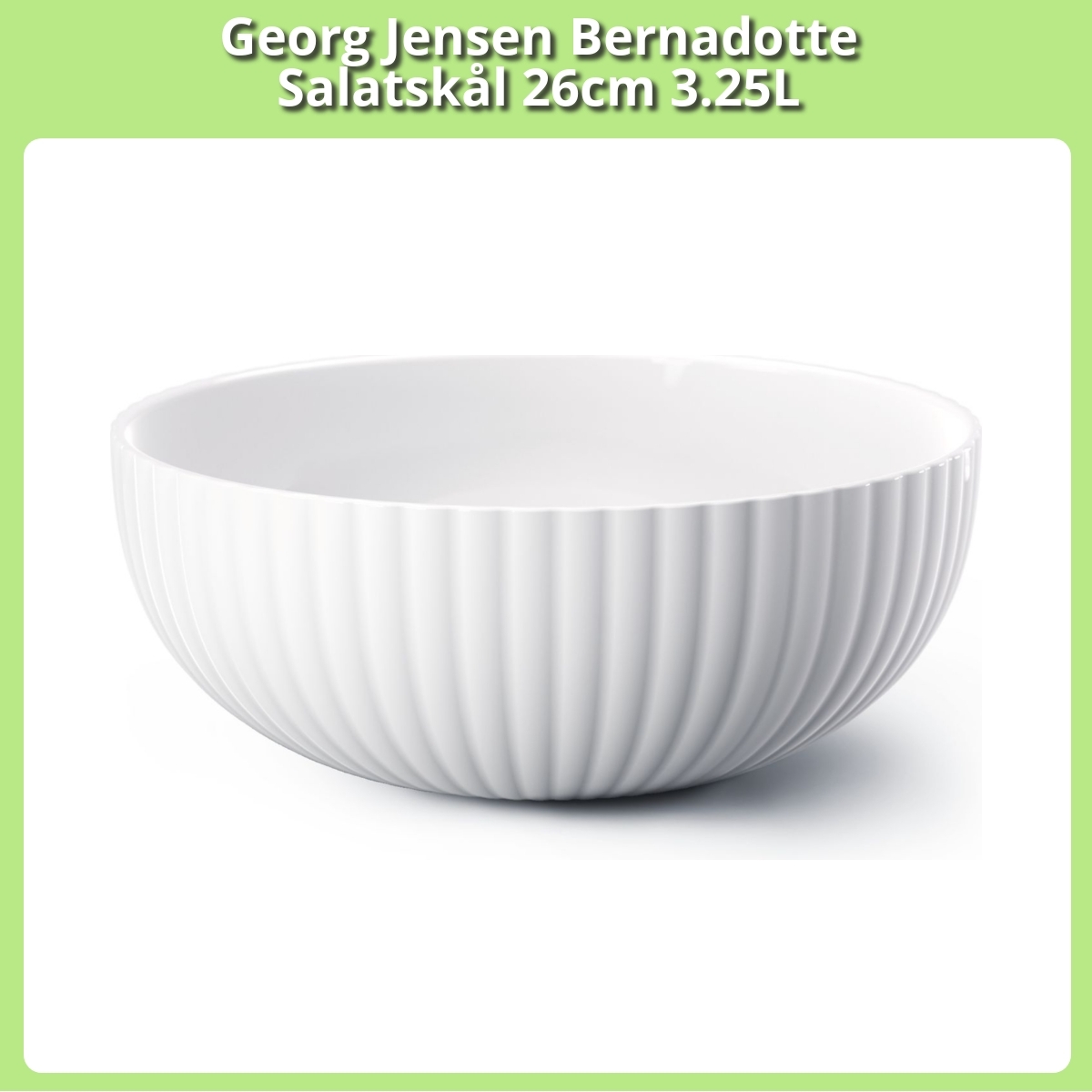 Anmeldelse af Georg Jensen Bernadotte Salatskål 26cm 3.25L