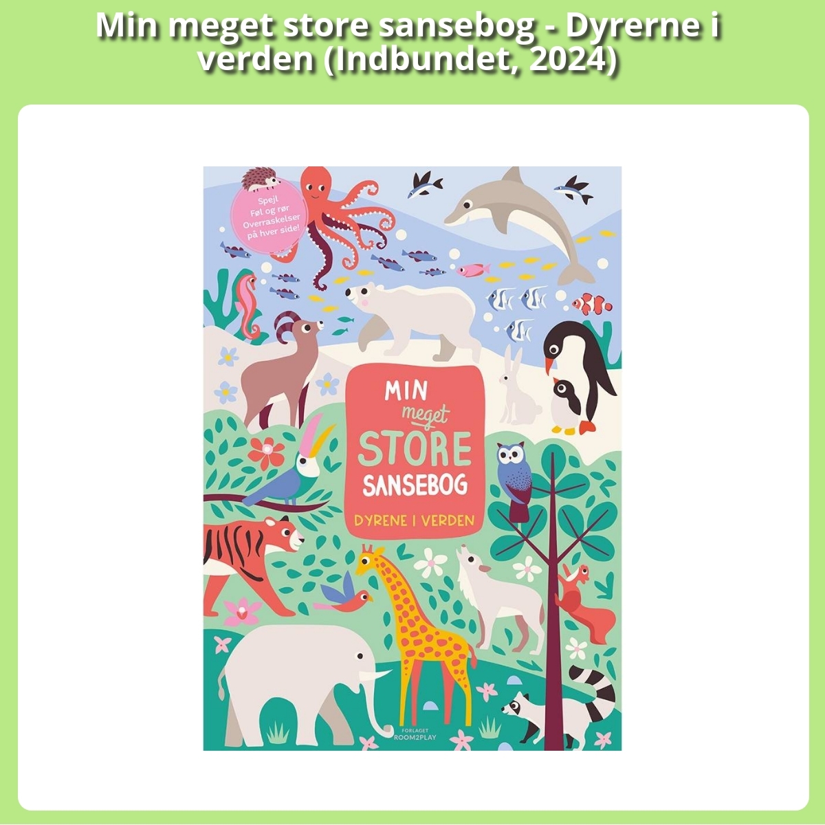 Anmeldelse af Min meget store sansebog - Dyrerne i verden (Indbundet, 2024)