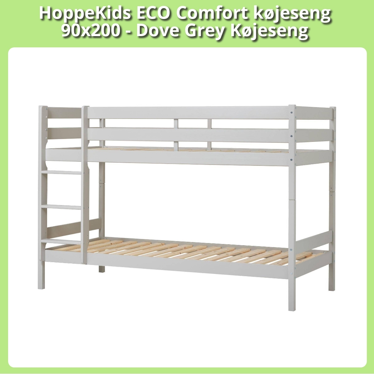 Anmeldelse af HoppeKids ECO Comfort køjeseng 90x200 - Dove Grey Køjeseng