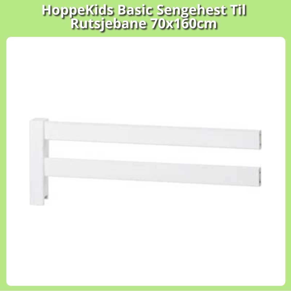 Anmeldelse af HoppeKids Basic Sengehest Til Rutsjebane 70x160cm