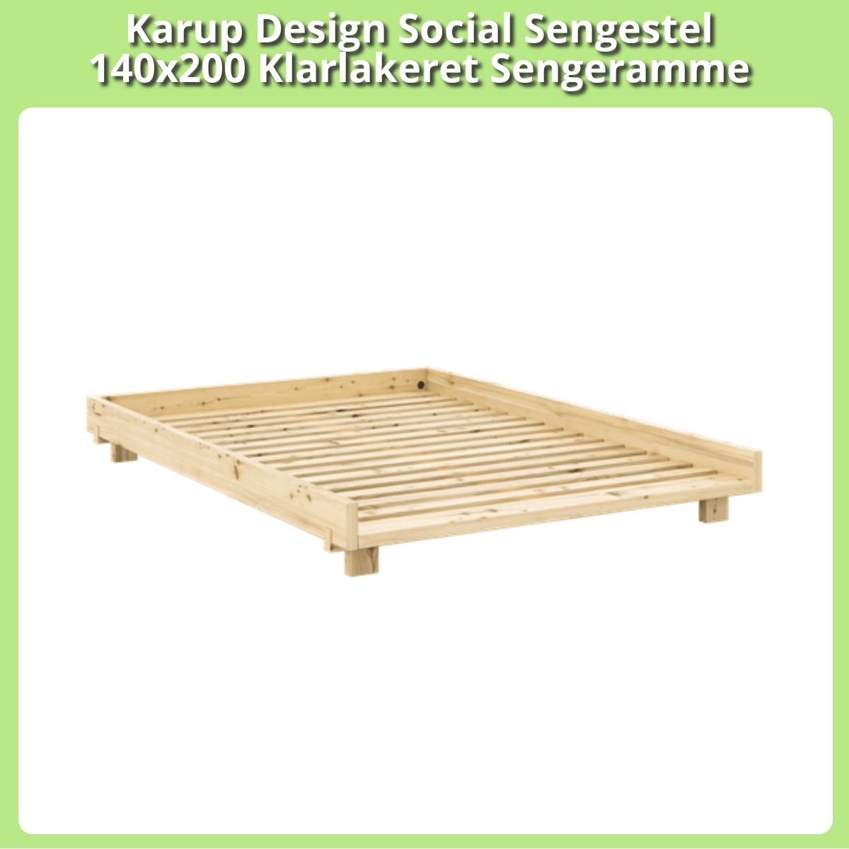 Anmeldelse af Karup Design Social Sengestel 140x200 Klarlakeret Sengeramme