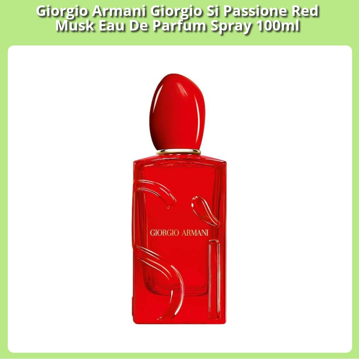 Anmeldelse af Giorgio Armani Giorgio Si Passione Red Musk Eau De Parfum Spray 100ml