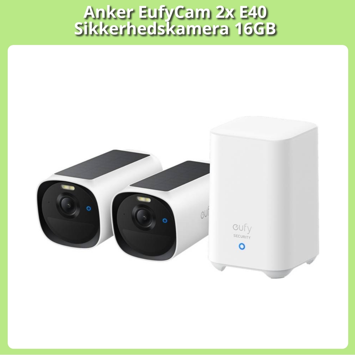 Anmeldelse af Anker EufyCam 2x E40 Sikkerhedskamera 16GB