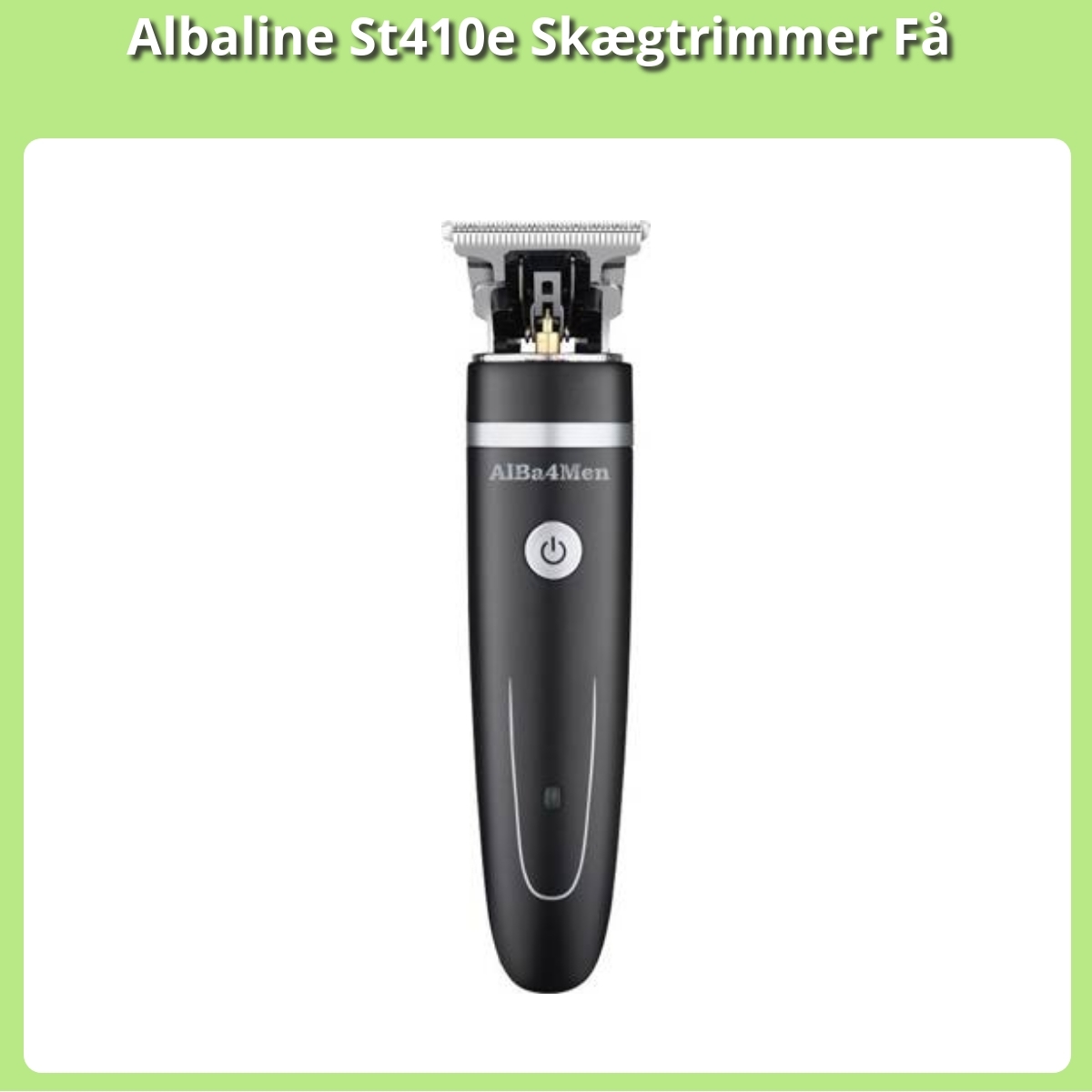Anmeldelse af Albaline St410e Skægtrimmer Få