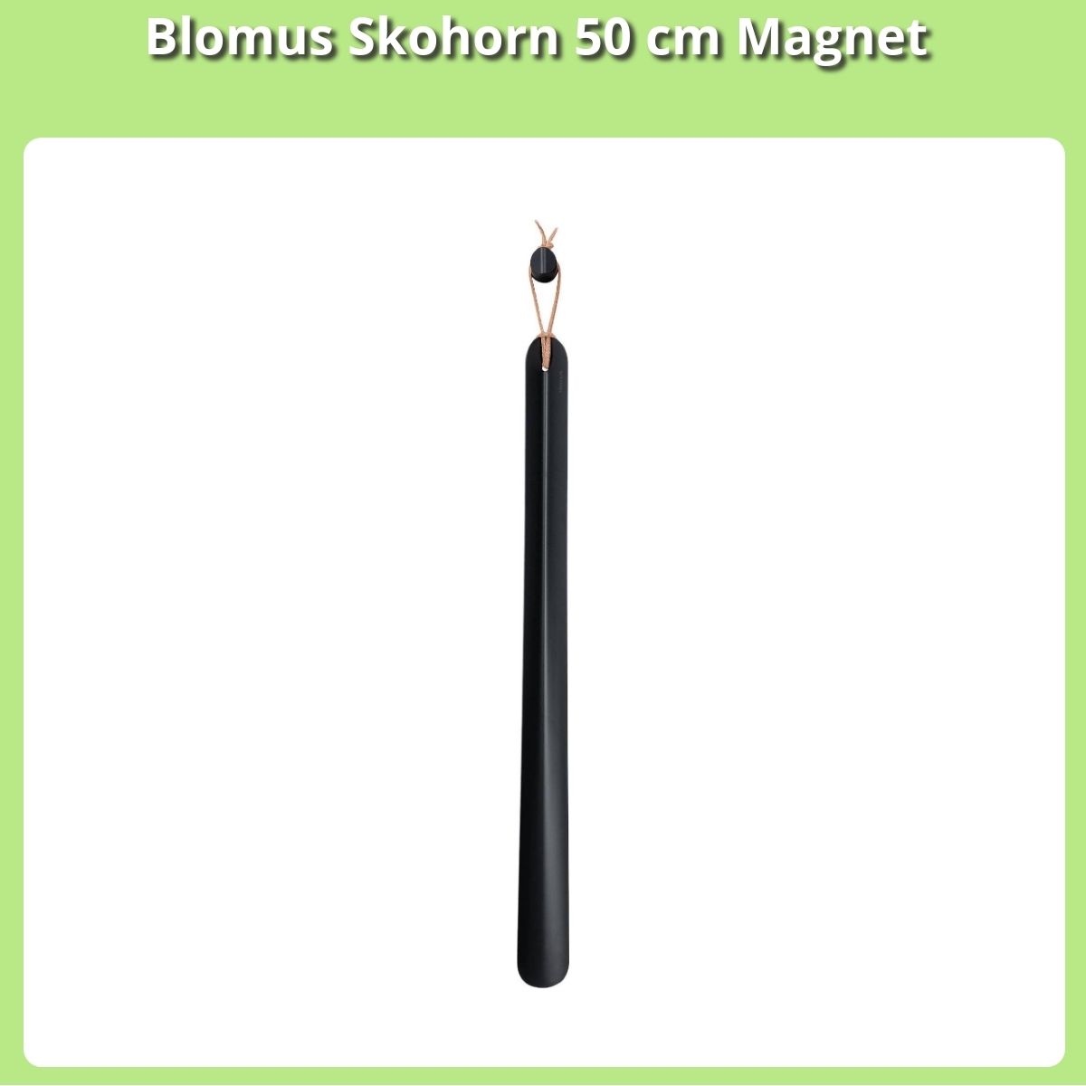 Anmeldelse af Blomus Skohorn 50 cm Magnet