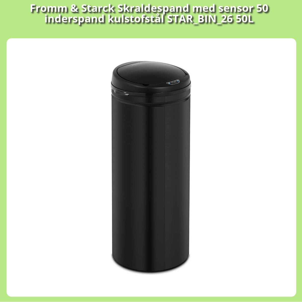 Anmeldelse af Fromm & Starck Skraldespand med sensor 50 inderspand kulstofstål STAR_BIN_26 50L