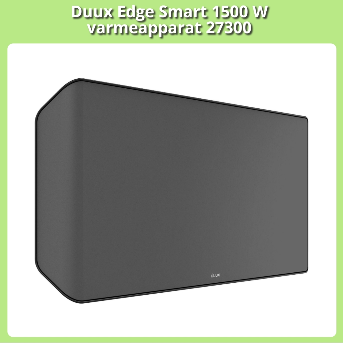 Anmeldelse af Duux Edge Smart 1500 W varmeapparat 27300
