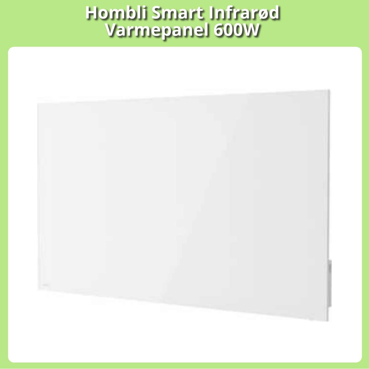 Anmeldelse af Hombli Smart Infrarød Varmepanel 600W