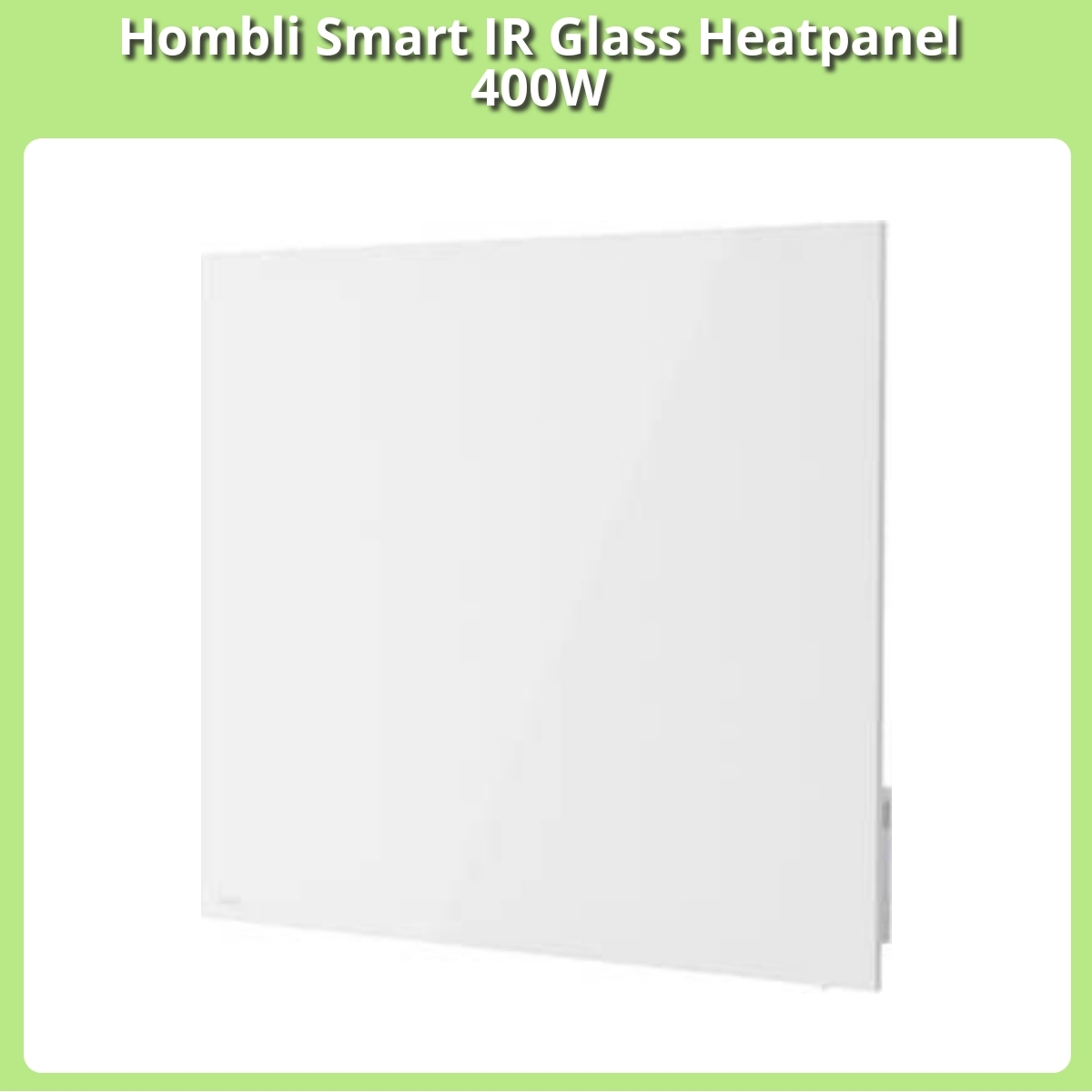Anmeldelse af Hombli Smart IR Glass Heatpanel 400W