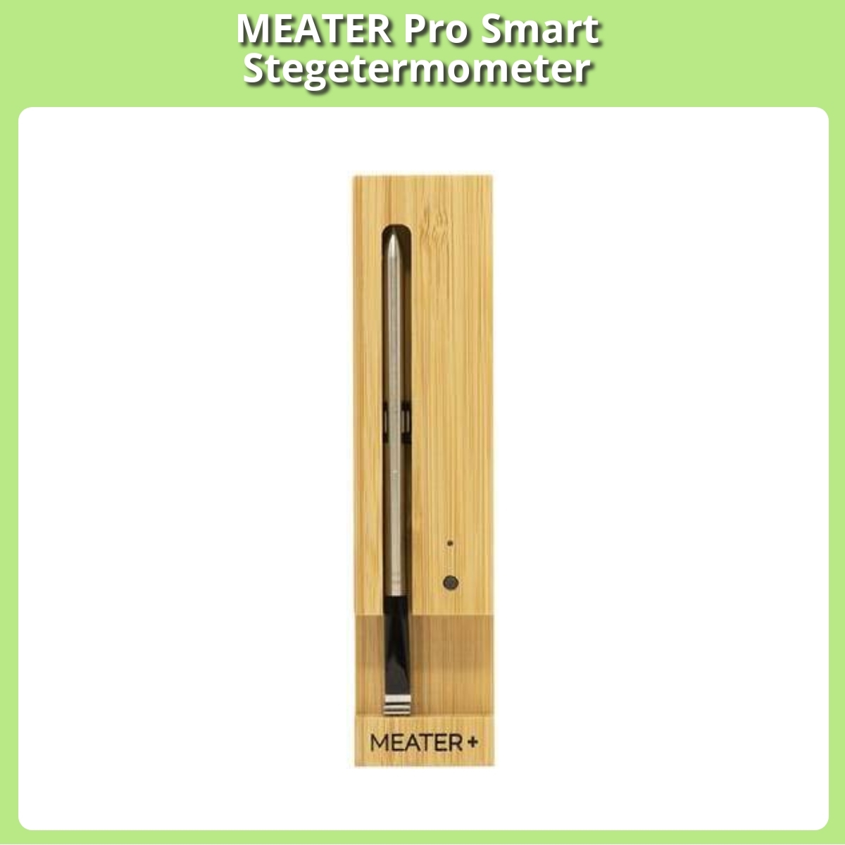 Anmeldelse af MEATER Pro Smart Stegetermometer