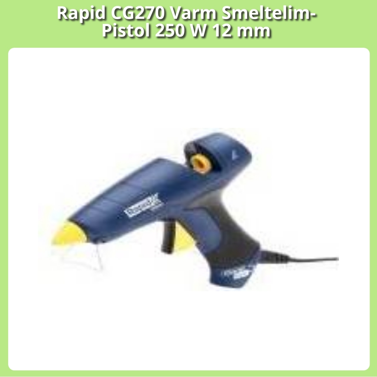Anmeldelse af Rapid CG270 Varm Smeltelim-Pistol 250 W 12 mm
