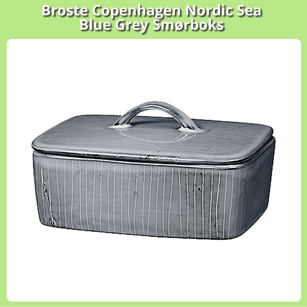Anmeldelse af Broste Copenhagen Nordic Sea Blue Grey Smørboks