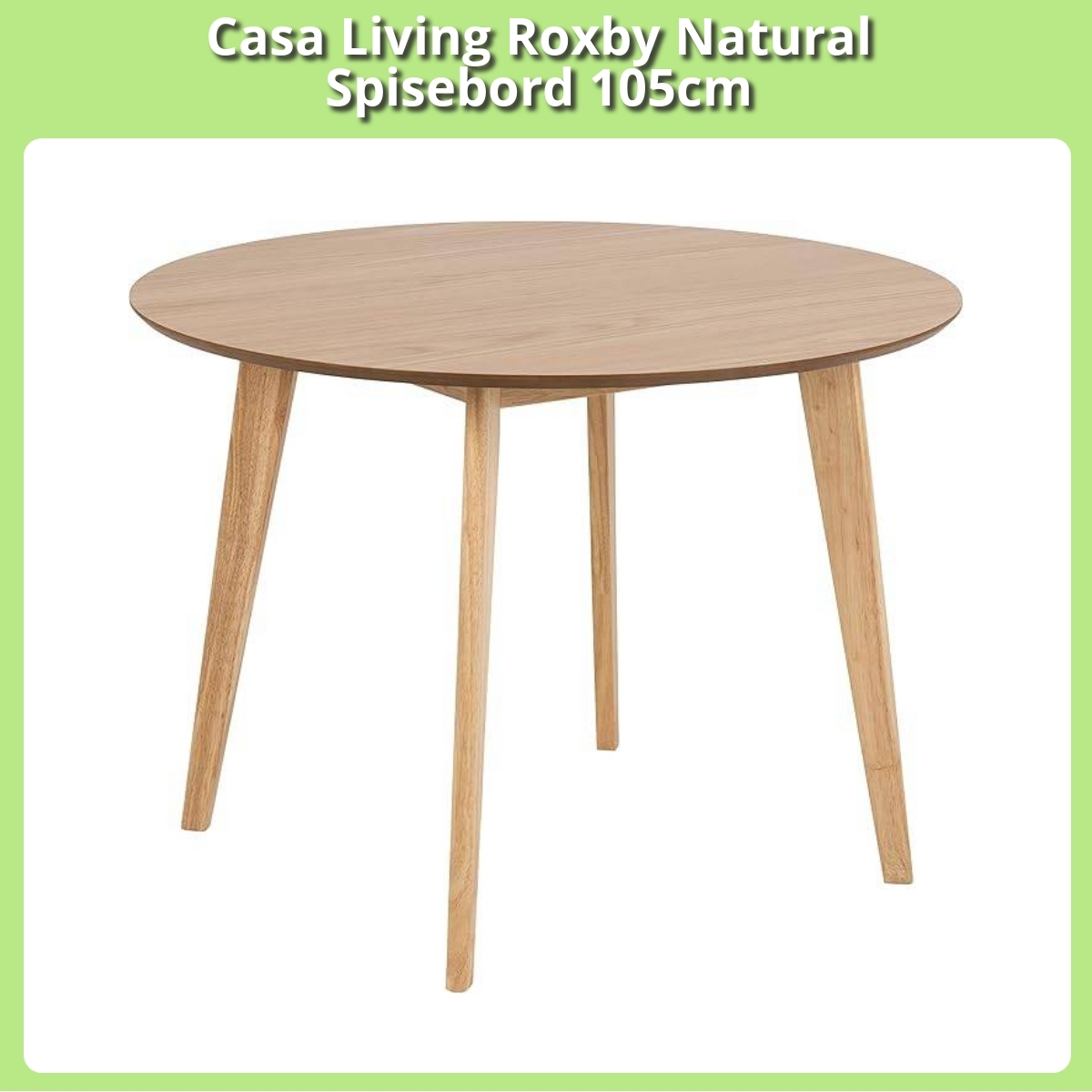 Anmeldelse af Casa Living Roxby Natural Spisebord 105cm