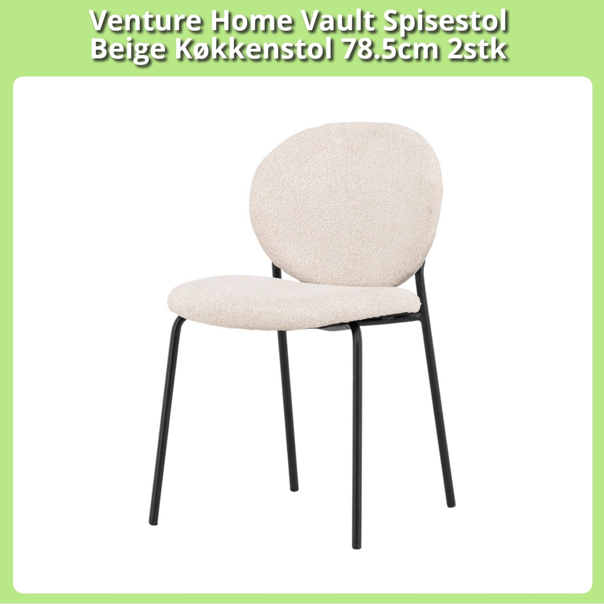 Anmeldelse af Venture Home Vault Spisestol Beige Køkkenstol 78.5cm 2stk