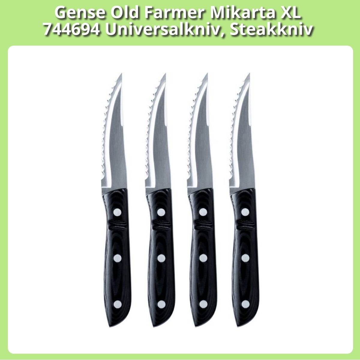 Anmeldelse af Gense Old Farmer Mikarta XL 744694 Universalkniv, Steakkniv