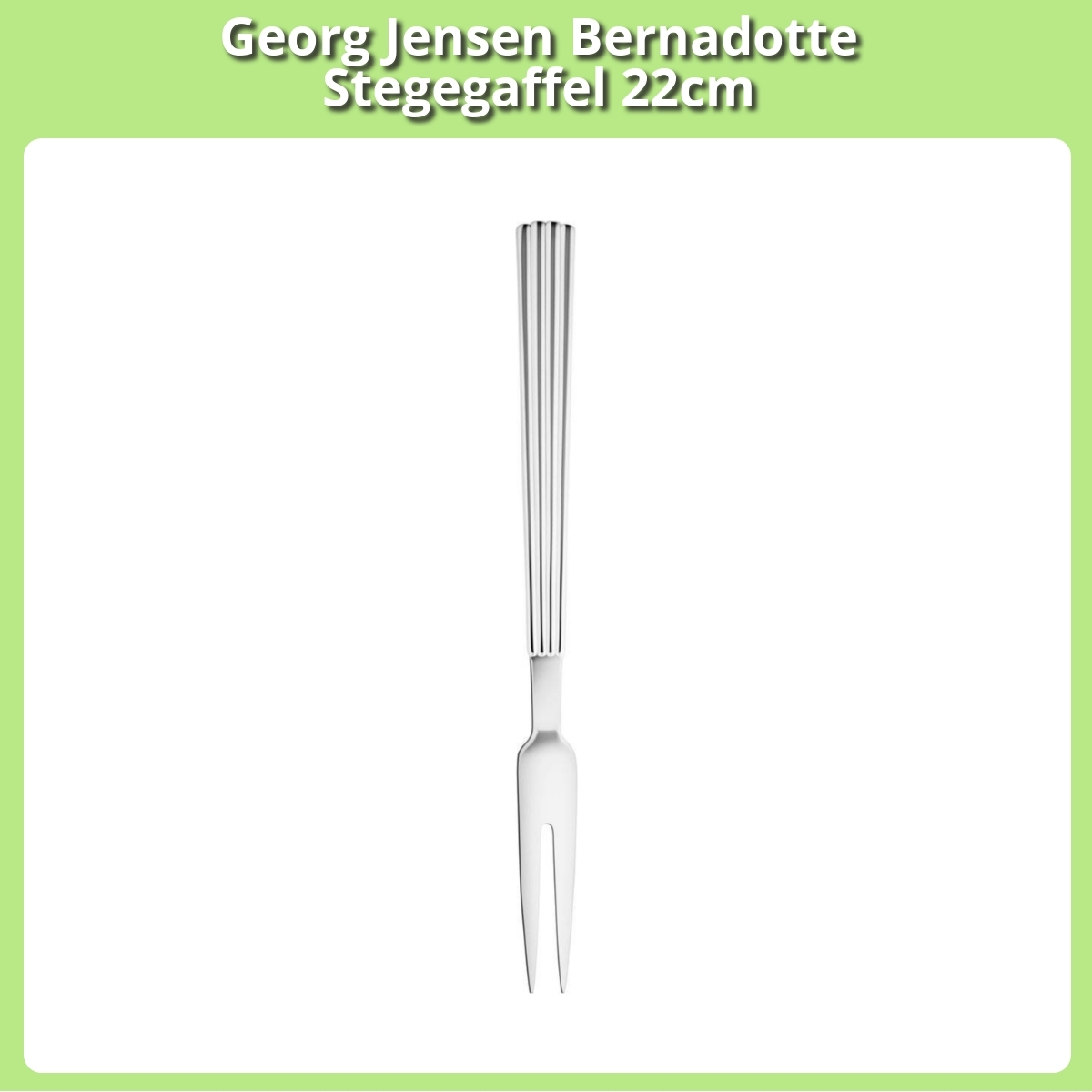 Anmeldelse af Georg Jensen Bernadotte Stegegaffel 22cm