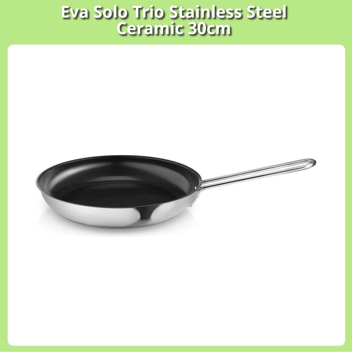 Anmeldelse af Eva Solo Trio Stainless Steel Ceramic 30cm