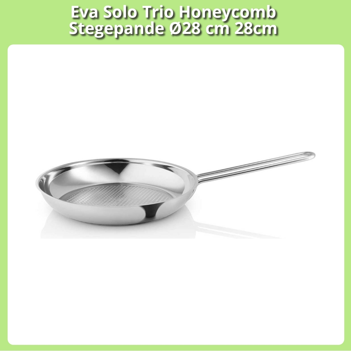Anmeldelse af Eva Solo Trio Honeycomb Stegepande Ø28 cm 28cm
