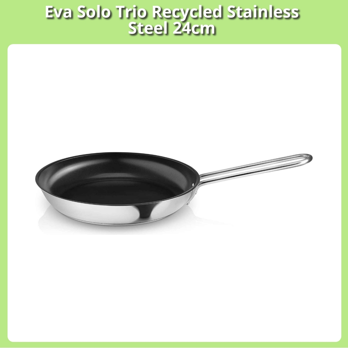 Anmeldelse af Eva Solo Trio Recycled Stainless Steel 24cm