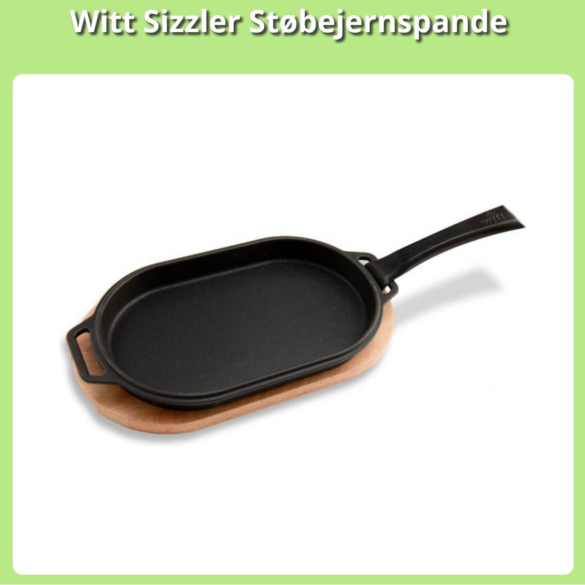 Anmeldelse af Witt Sizzler Støbejernspande