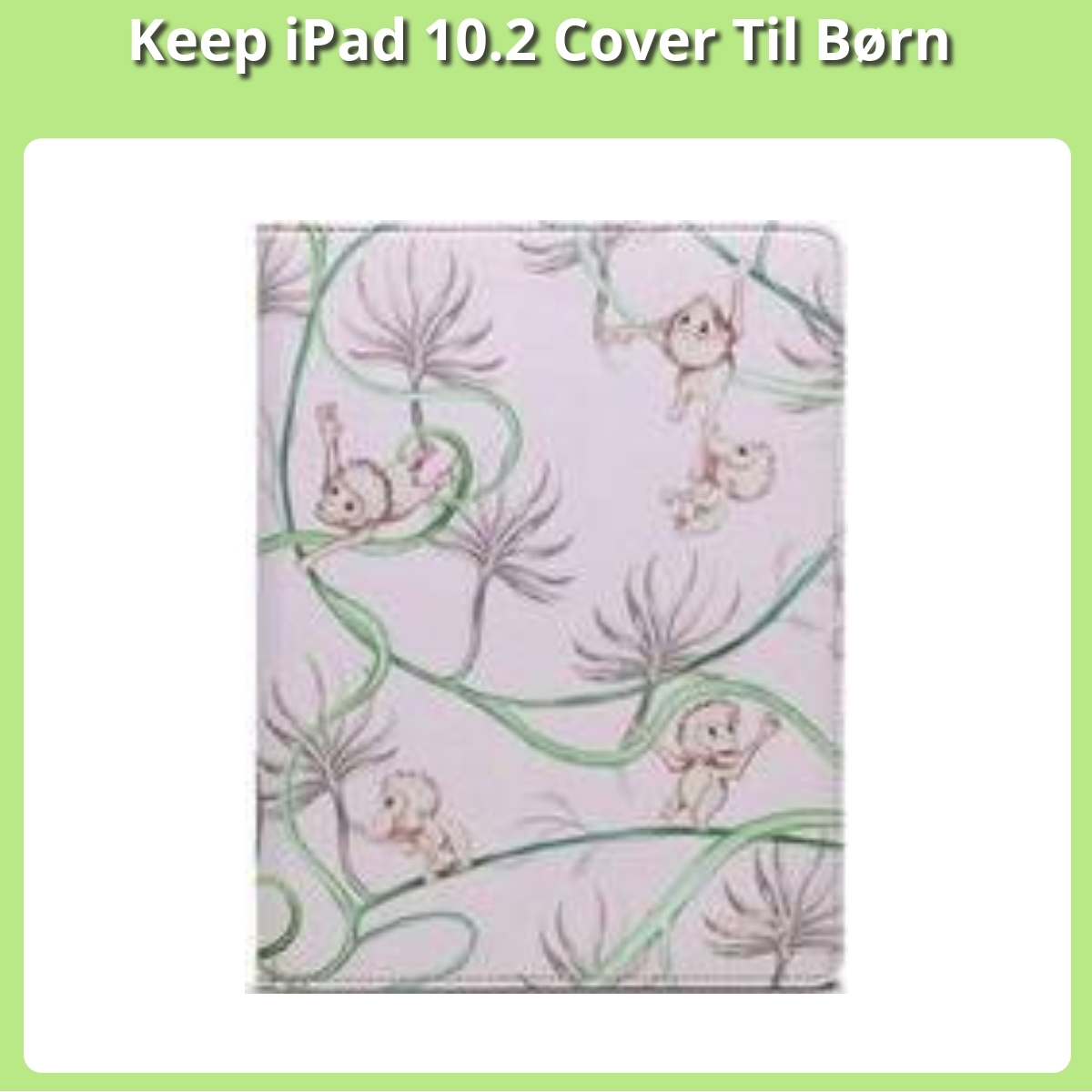 Anmeldelse af Keep iPad 10.2 Cover Til Børn