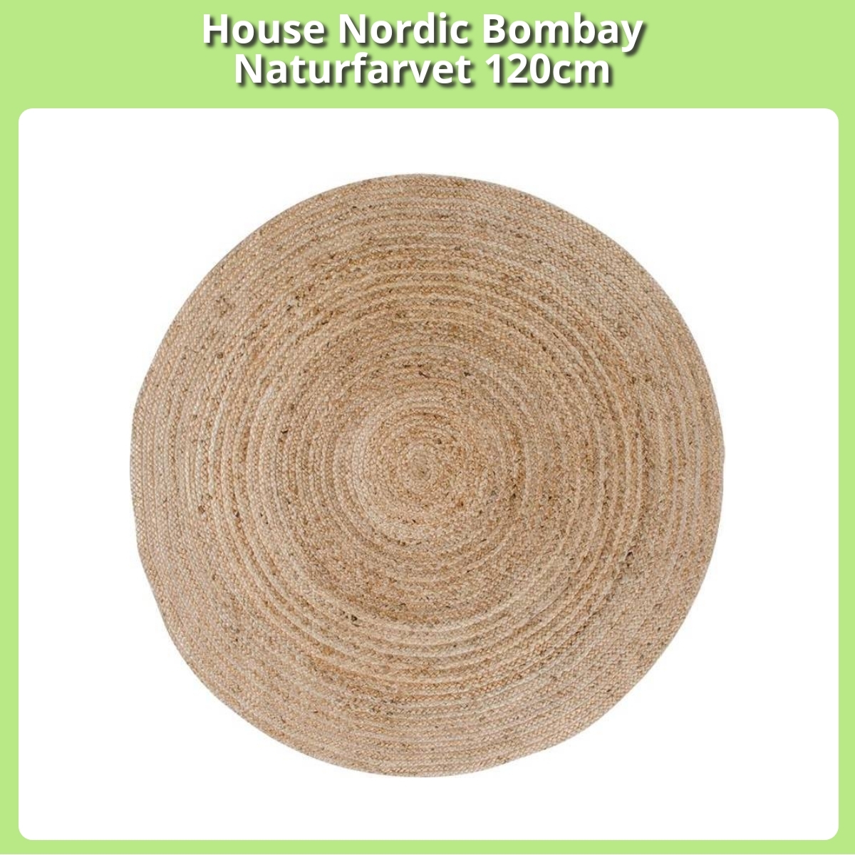 Anmeldelse af House Nordic Bombay Naturfarvet 120cm