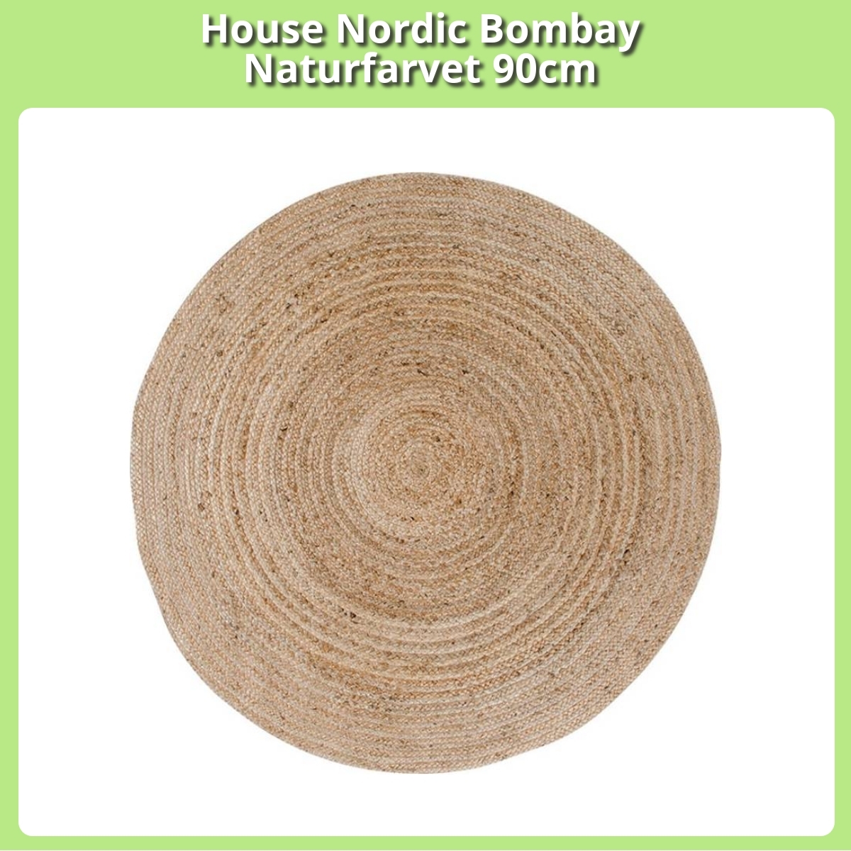 Anmeldelse af House Nordic Bombay Naturfarvet 90cm