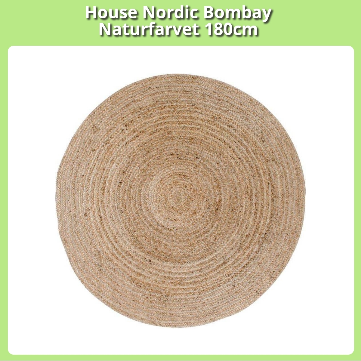 Anmeldelse af House Nordic Bombay Naturfarvet 180cm
