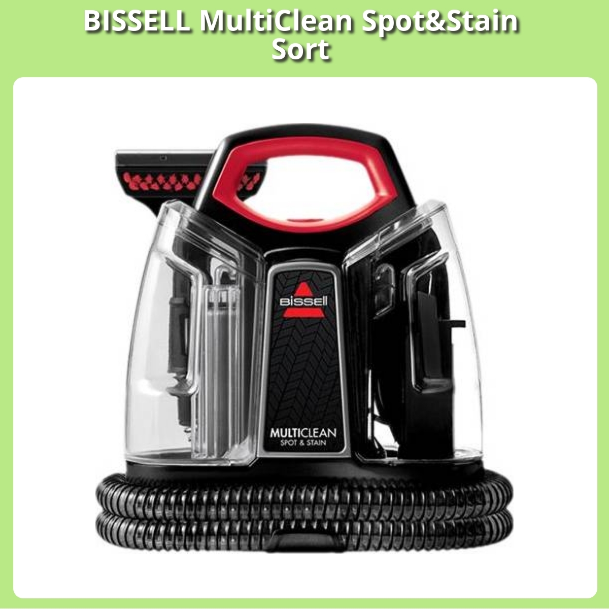 Anmeldelse af BISSELL MultiClean Spot&Stain Sort