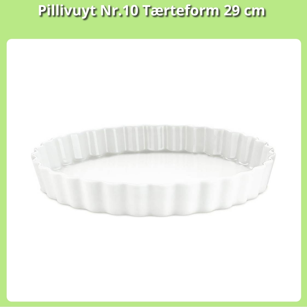 Anmeldelse af Pillivuyt Nr.10 Tærteform 29 cm