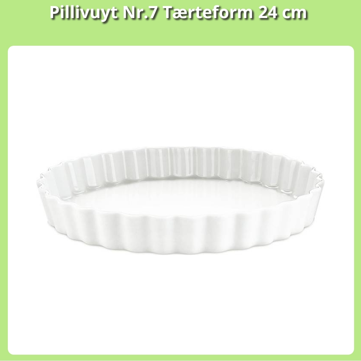 Anmeldelse af Pillivuyt Nr.7 Tærteform 24 cm
